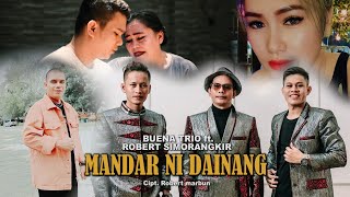 BUENA TRIO FEAT ROBERT SIMORANGKIR  MANDAR NI DAINANG  official music video [upl. by Tronna]