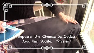 Repasser Une Chemise De Couleur Avec Une Qualité  quotPressingquot [upl. by Nyrhtakyram]