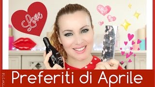 I Preferiti di Aprile  Jadorelemakeup [upl. by Kiraa]