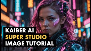 Kaiber AI Super Studio Image Tutorial [upl. by Gulgee]