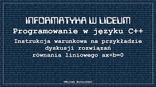 Programowanie w C Instrukcja warunkowa Dyskusja rozwiązań równania liniowego postaci axb0 [upl. by Icyak690]