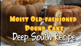 Moist Oldfashioned Pound Cake  Deep South Recipe  Bake with me [upl. by Eisdnyl]