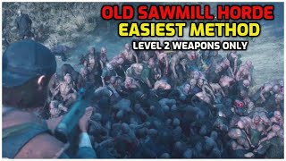 Days Gone  Easy Method to Kill Old Sawmill Horde  Level 2 Weapons Only 4K [upl. by Iarahs470]