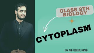 Cytoplasm  Structure and Function of Cytoplasm  9TH Class  Kpk and Federal Board [upl. by Hayalat]