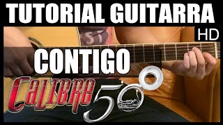 Como tocar  Contigo de Calibre 50  Tutorial Guitarra HD [upl. by Saoj349]