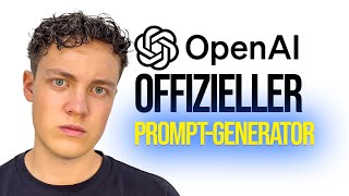 OpenAI veröffentlicht OFFIZIELLEN PromptGenerator KOSTENLOS [upl. by Ecreip]