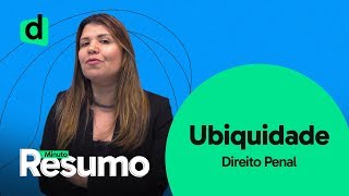 O QUE É UBIQUIDADE  DIREITO PENAL  MINUTO RESUMO  DESCOMPLICA CONCURSOS [upl. by Tybie]