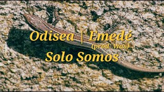 Odisea  Emedé Solo Somos Prod Was [upl. by Derwood]