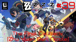 Zenless Zone Zero Walkthrough Part 39  The Final Callback Zhu Yuan Ben Nicole No Commentary [upl. by Martijn]