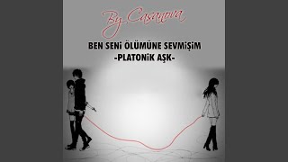 Ben Seni Ölümüne Sevmişim  Platonik Aşk [upl. by Smalley979]