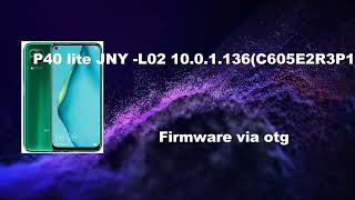 Dowgrade firmware P40lite JNYL02 100 1136 C605E2R3P1 [upl. by Krm]