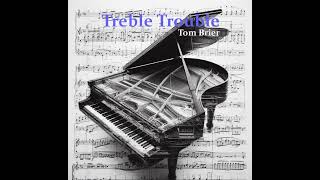 Treble Trouble  Virtuoso piece by Tom Brier [upl. by Sidnal]