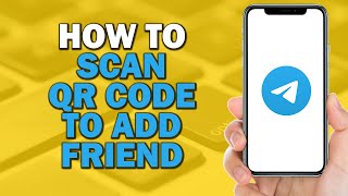 How To Scan QR Code To Add Friend On Telegram Quick Tutorial [upl. by Ahsiugal]