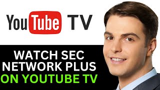 HOW TO WATCH SEC NETWORK PLUS ON YOUTUBE TV 2024 FULL GUIDE [upl. by Nonnarb]