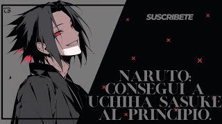 Naruto Conseguí a Uchiha Sasuke al principio Capitulo 76 al 100 [upl. by Gavini280]