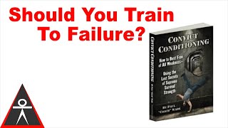 Training to Failure in Convict Conditioning [upl. by Eiramesor]