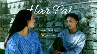 Har Pal  Lobsang paldens  original song  MG Production House  MV [upl. by Garrott]