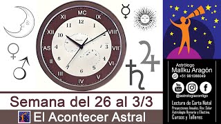 SEMANA del 26 al 3 de Marzo El Acontecer Astral [upl. by Odo]