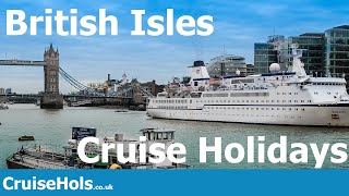 British Isles Cruise Holidays  CruiseHols guide to cruising around Britain and Ireland [upl. by Yeltihw]