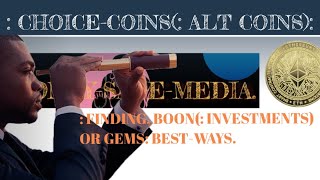 CHOICECOINS ALTCOINS FINDING BOON INVESTMENTS OR GEMS BESTWAYS [upl. by Keir]