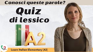 Learn Italian Elementary A2 Conosci queste parole Quiz di lessico [upl. by Htebazileharas]