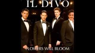 Il Divo  Flowers Will Bloom Full Version [upl. by Letnuhs]