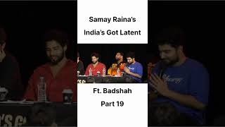 SAMAY RAINA BADSHAH EPISODE SAMAY RAINA ROAST INDIAS GOT LATENT samayraina indiasgotlatent [upl. by Still]