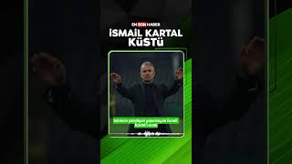 İsmail Kartal Ali Koça küstü shorts [upl. by Afatsuom856]