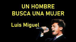 Karaoke Un Hombre Busca Una Mujer al estilo de Luis Miguel [upl. by Caresse]