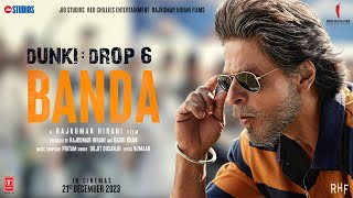 Dunki Drop 6 Banda  Shah Rukh Khan  Rajkumar Hirani  Taapsee  PritamDiljitKumaar  21st Dec [upl. by Emma731]