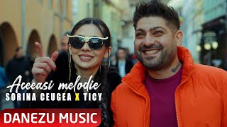 Sorina Ceugea ❌ Ticy  Aceeasi Melodie video oficial [upl. by Aneret]