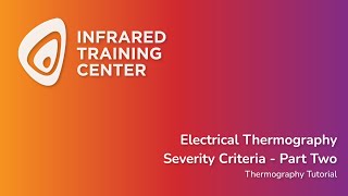 Electrical Thermography Inspection Criteria  Part Two [upl. by Eliason]