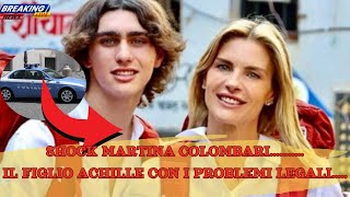 🔴SHOCK MARTINA COLOMBARI IL FIGLIO ACHILLE CON I PROBLEMI LEGALI [upl. by Esikram]