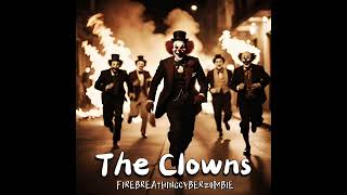 FireBreathingCyberZombie The Clowns [upl. by Arikat]