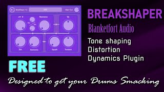 Breakshaper  FREE Tone shaping Distortion and Dynamics Plugin designed to get your Drums Smacking [upl. by Ahsiened]