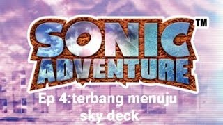 terbang menuju sky deckSonic adventure Indonesia part 4 [upl. by Ynettirb]