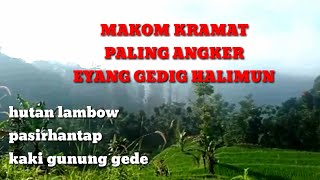 Makom kramat eyang gedig halimun pasir hantap  Di kaki gunung gede [upl. by Vinni]