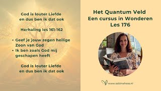 Les 176 Een Cursus in Wonderen en het Quantumveld [upl. by Nauqes922]