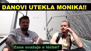 DANOVI UTEKLA MONIKA Práce Zase uvažuje o léčbě [upl. by Ylicec]