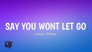 James Arthur  Say You Wont Let Go [upl. by Asirem182]