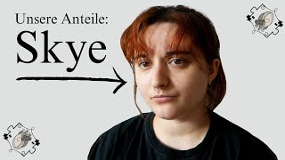 Unsere Anteile Skye  DIS  Dissoziative Identitäts Störung [upl. by Nillek]