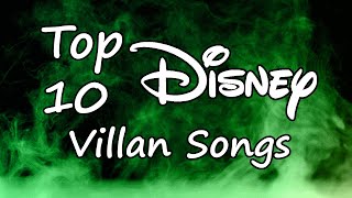 My Top 10 Disney Villain Songs [upl. by Dicky]