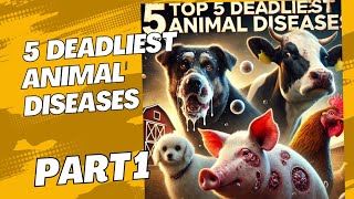 Top 5 Deadliest Animal Diseases Part 1 [upl. by Haridan]