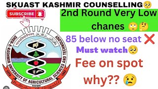 SKUAST KASHMIR BIG UPDATE👍 85 BELOW STUDENTS 🥺 ANY CHANCE OF 2ND ROUND 🔥 MUST WATCH 😮 [upl. by Eniak]