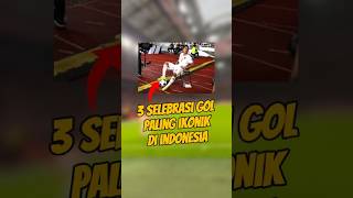 3 selebrasi gol paling ikonik di indonesia🥶 shorts [upl. by Neirda]