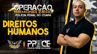 DIREITOS HUMANOS  POLÍCIA PENAL CEARÁ  PPCE  ÁGUIA CURSOS E CONCURSOS AOVIVO [upl. by Hinze600]