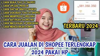 CARA JUALAN DI SHOPEE TERLENGKAP 2024 PAKAI HP TUTORIAL BUKA TOKO DI SHOPEE TERBARU 2024 LENGKAP [upl. by Soni]