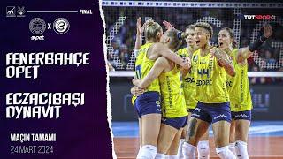 KUPA VOLEYDE ŞAMPİYON FENERBAHÇE  Fenerbahçe Opet  Eczacıbaşı Dynavit quotKupa Voley Finalquot [upl. by Hebrew]