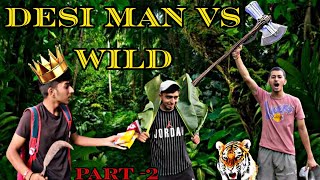 Man Vs Wild Part 2  Desi Comedy  Spoof In Hindi  Bear Grylls [upl. by Danice]