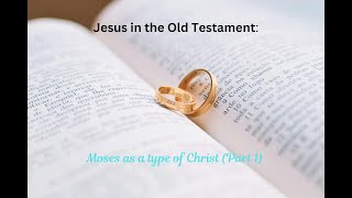 Jesus In The Old Testament Moses Part 1 [upl. by Barabas]